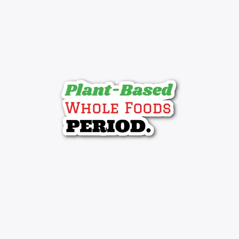 Plant-Based Whole Foods Period